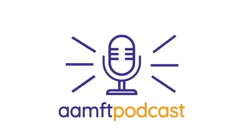 Integrated Attachment Family Therapy with The AAMFT Podcast